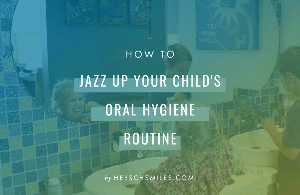How to Jazz up Your Child's Oral Hygiene Routine
