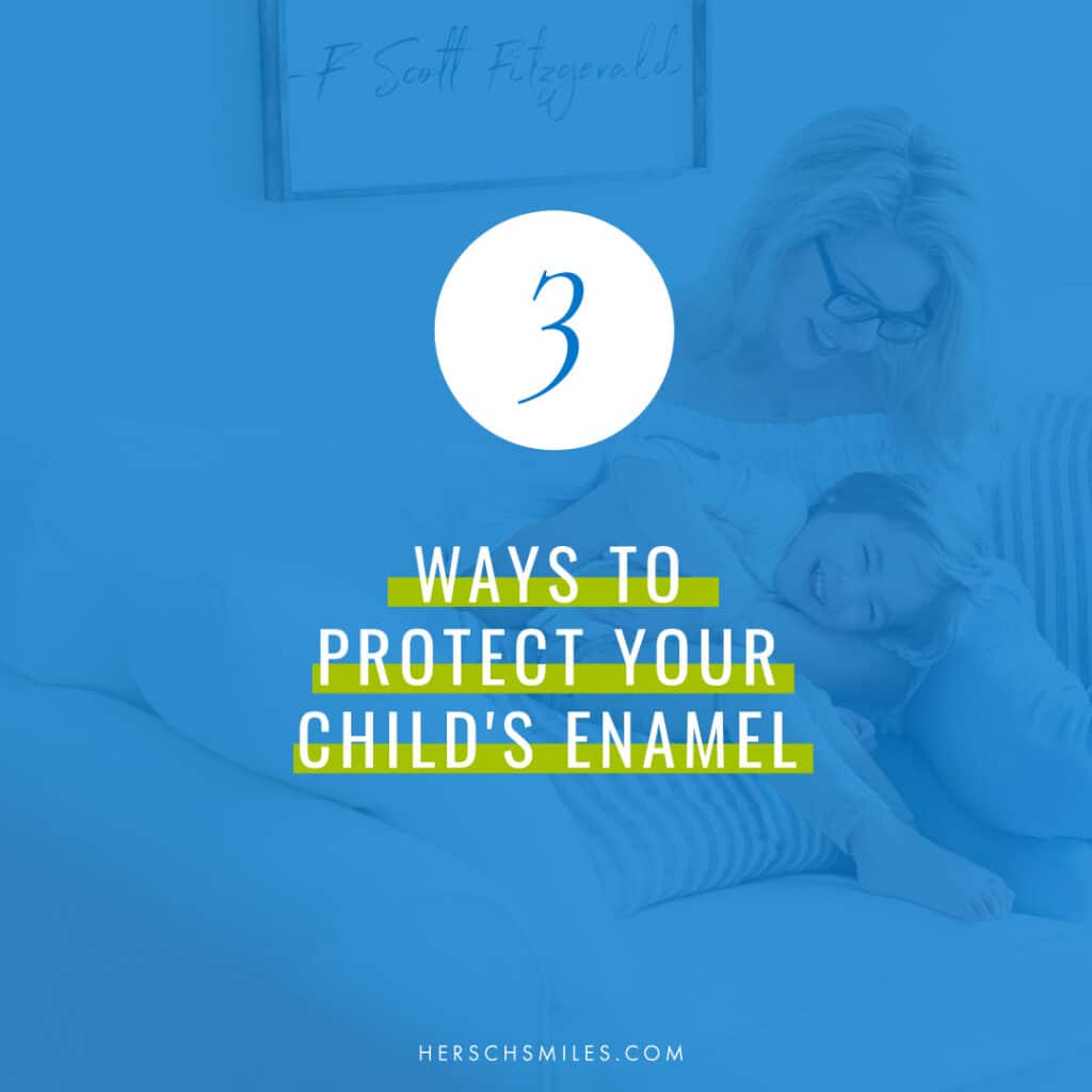 Three Ways to Protect Your Childs Enamel